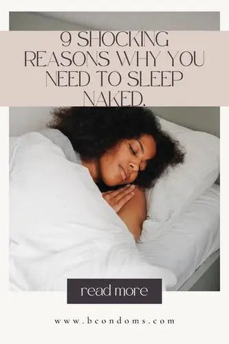 9-SHOCKING-REASONS-WHY-YOU-NEED-TO-SLEEP-NAKED. B Brand